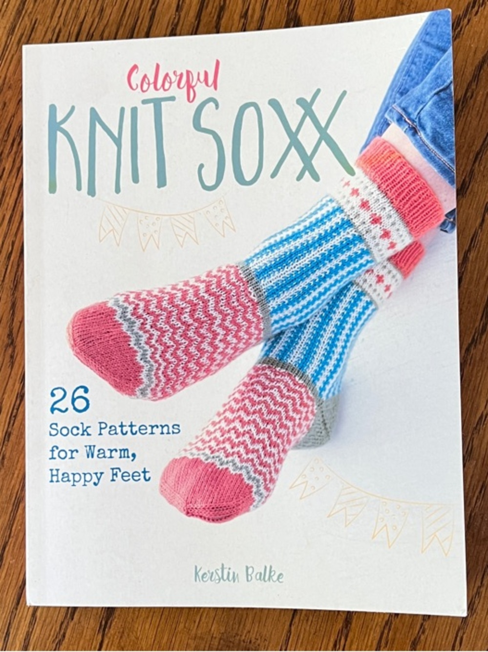 Colorful Knit Soxx Pattern Book  by Kerstin Balke